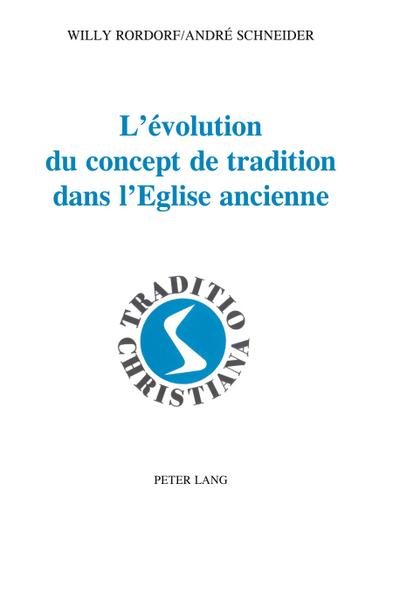 L’évolution du concept de tradition dans l’Eglise ancienne