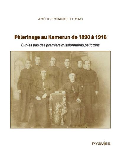 Pèlerinage au Kamerun de 1890 à 1916
