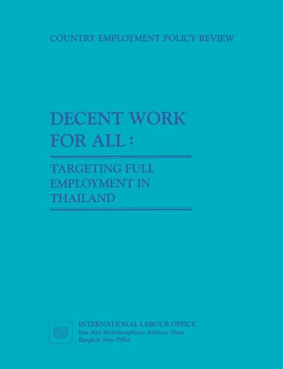 Decent work for all. Targeting full employment in Thailand