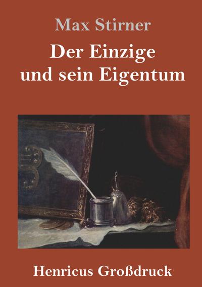 Der Einzige und sein Eigentum (Großdruck)