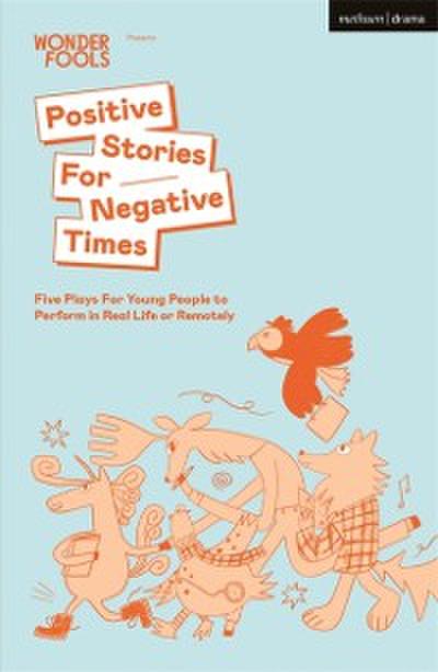 Positive Stories For Negative Times