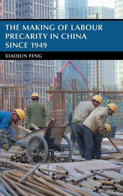 The Making of Labour Precarity in China since 1949