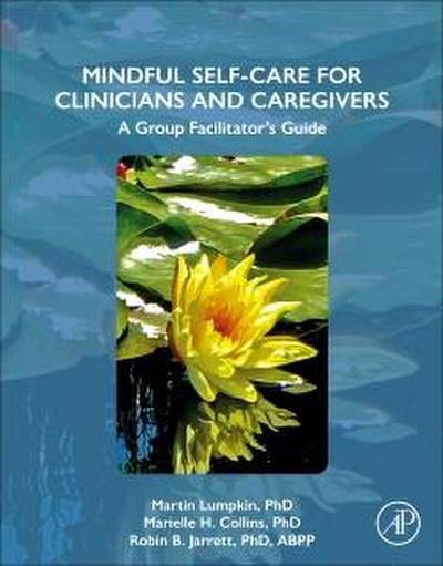 Mindful Self-Care for Clinicians and Caregivers