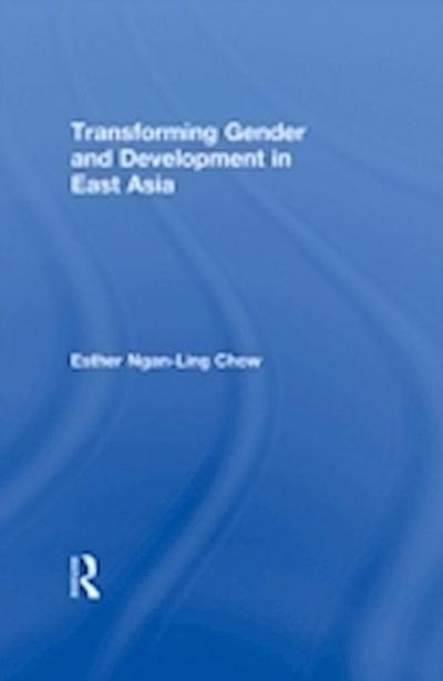 Transforming Gender and Development in East Asia