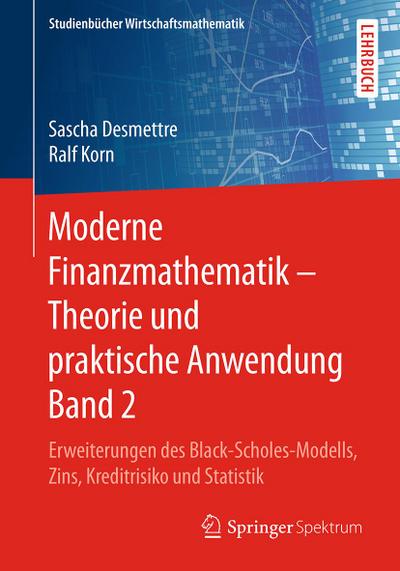 Moderne Finanzmathematik - Theorie und praktische Anwendung Band 2