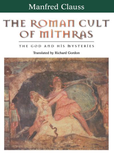 The Roman Cult of Mithras