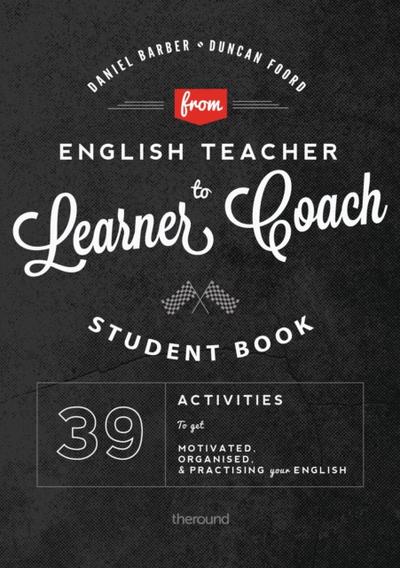 From English Teacher to Learner Coach Student’s Book