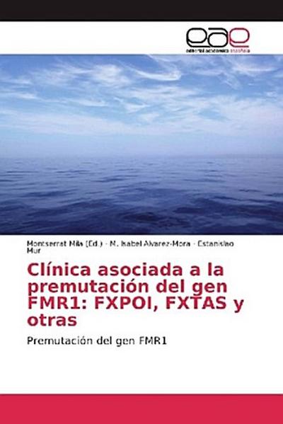 Clínica asociada a la premutación del gen FMR1: FXPOI, FXTAS y otras