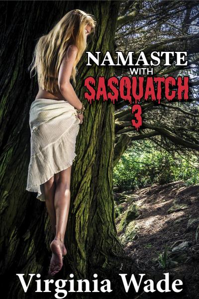 Namaste with Sasquatch 3 (Monsters in the Woods, #3)