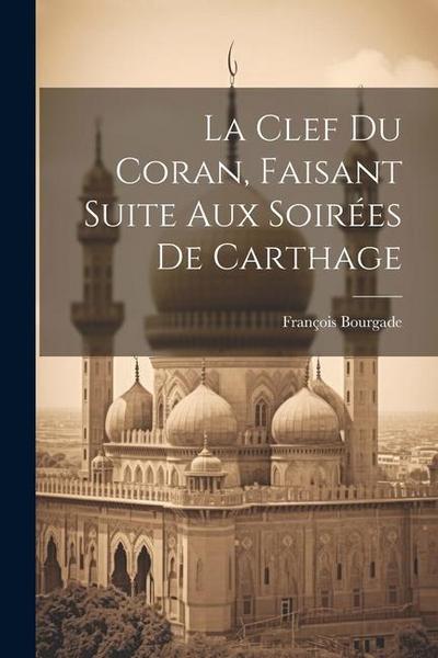 La Clef Du Coran, Faisant Suite Aux Soirées De Carthage