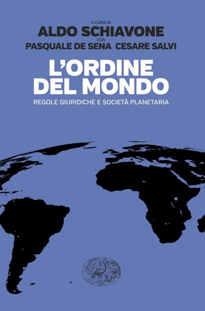 L’ Ordine del mondo. Regole giuridiche e società planetaria