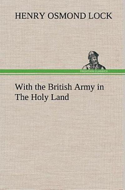 With the British Army in The Holy Land