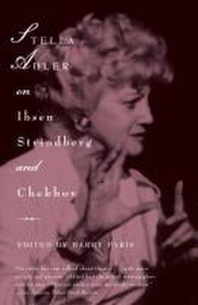 Stella Adler on Ibsen, Strindberg, and Chekhov