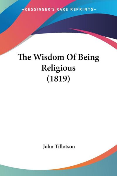 The Wisdom Of Being Religious (1819)