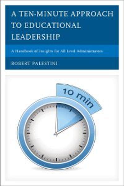 A Ten-Minute Approach to Educational Leadership