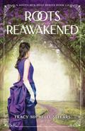 Roots Reawakened (Roots Run Deep, #1)