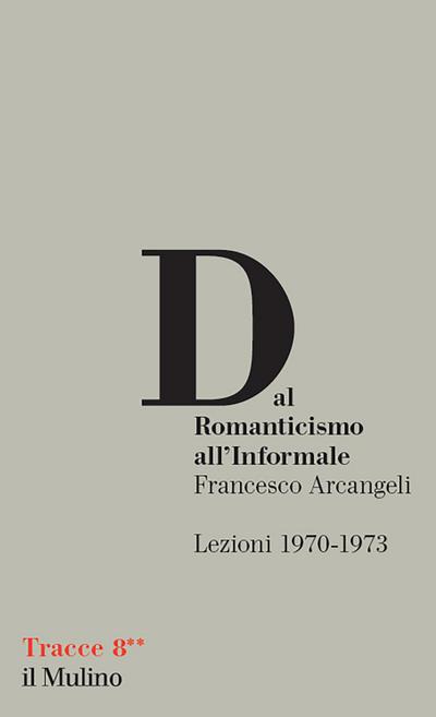 Dal Romanticismo all’Informale. Lezioni 1970-1973