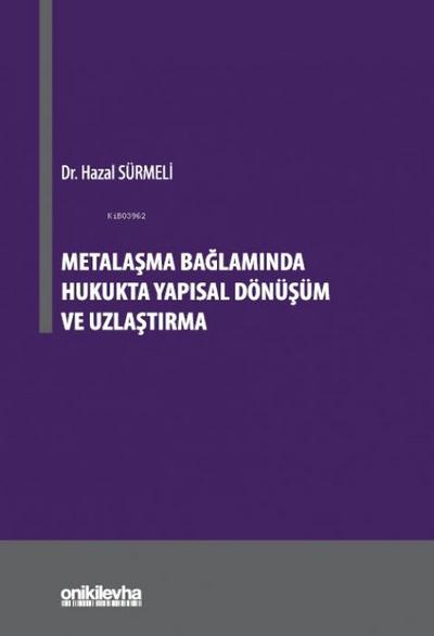 Metalasma Baglaminda Hukukta Yapisal Dönüsüm ve Uzlastirma