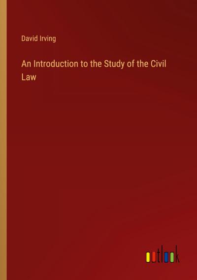 An Introduction to the Study of the Civil Law