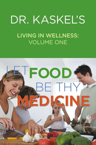 Dr. Kaskel’s Living in Wellness, Volume One