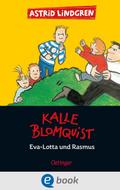 Kalle Blomquist 3. Eva-Lotta und Rasmus von Astrid Lindgren | Ebook
