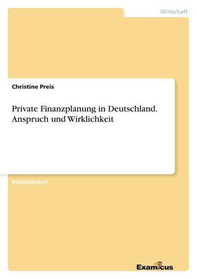 Private Finanzplanung in Deutschland. Anspruch und Wirklichkeit