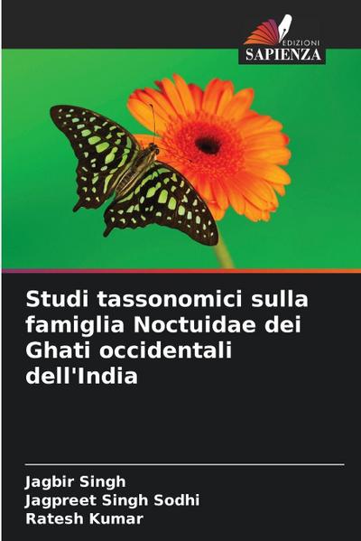 Studi tassonomici sulla famiglia Noctuidae dei Ghati occidentali dell’India