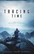 Tracing Time: The Past Outlines A Legacy (Tracing Time Trilogy, #1)
