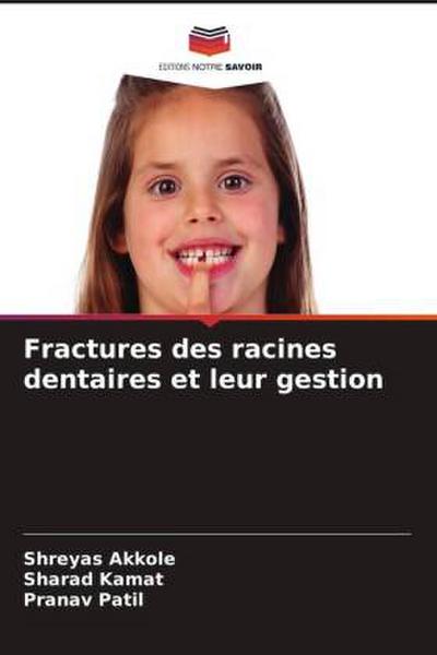 Fractures des racines dentaires et leur gestion