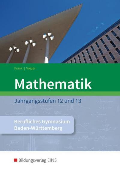 Mathematik - Ausgabe für das Berufliche Gymnasium in Baden-Württemberg
