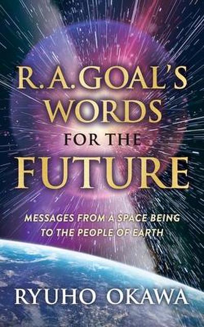R. A. Goal’s Words for the Future