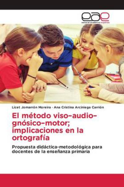 El método viso-audio-gnósico-motor; implicaciones en la ortografía