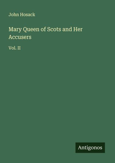 Mary Queen of Scots and Her Accusers