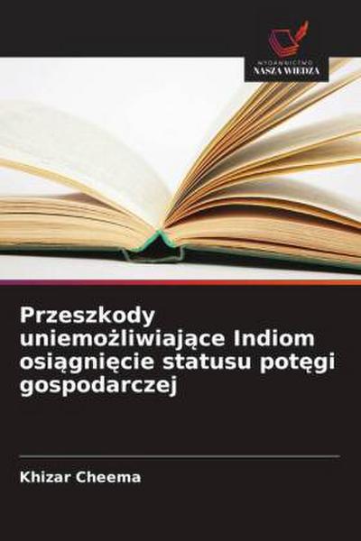 Przeszkody uniemo¿liwiaj¿ce Indiom osi¿gni¿cie statusu pot¿gi gospodarczej