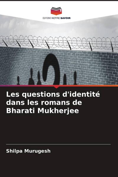 Les questions d’identité dans les romans de Bharati Mukherjee