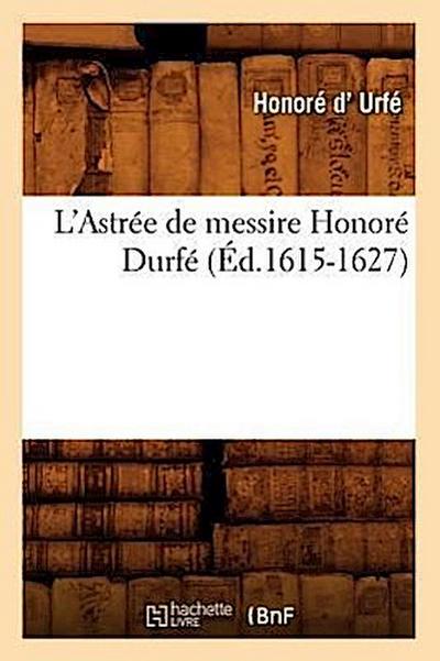 L’Astrée de Messire Honoré Durfé (Éd.1615-1627)