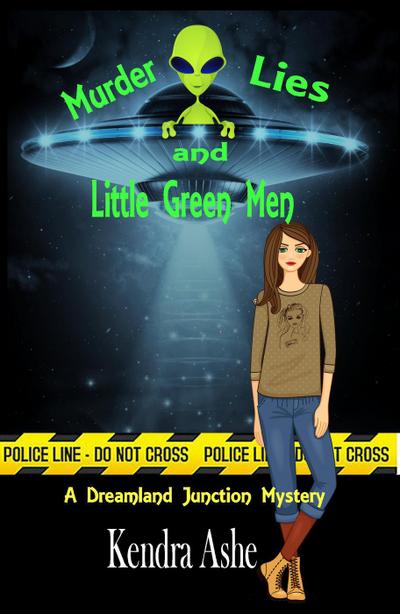 Murder Lies and Little Green Men (Dreamland Junction, #2)