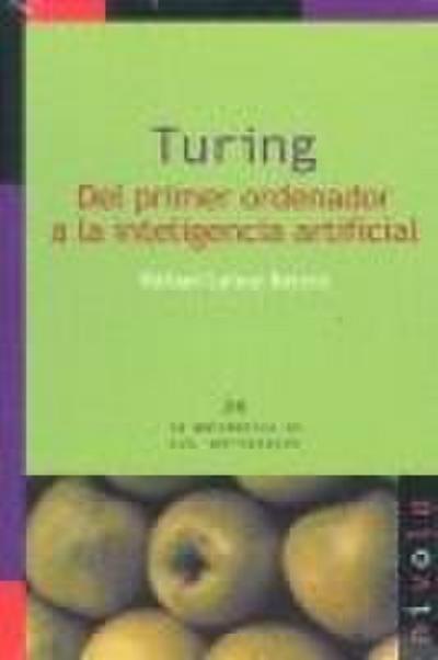 Turing : del primer ordenador a la inteligencia artificial