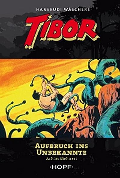 Tibor 7: Aufbruch ins Unbekannte