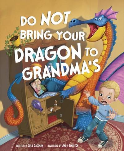 Do Not Bring Your Dragon to Grandma’s