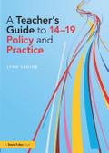A Teacher’s Guide to 14-19 Policy and Practice