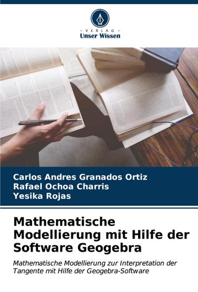 Mathematische Modellierung mit Hilfe der Software Geogebra