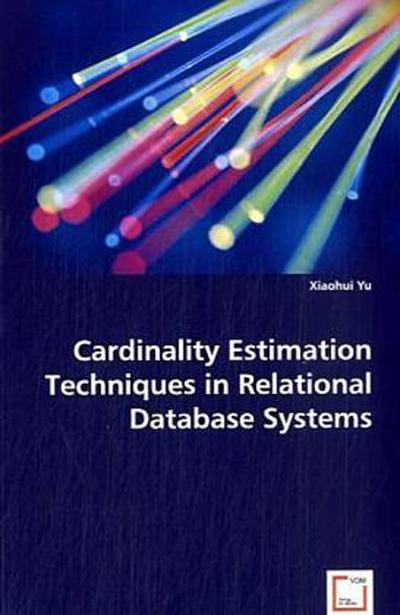 Cardinality Estimation Techniques in Relational Database Systems