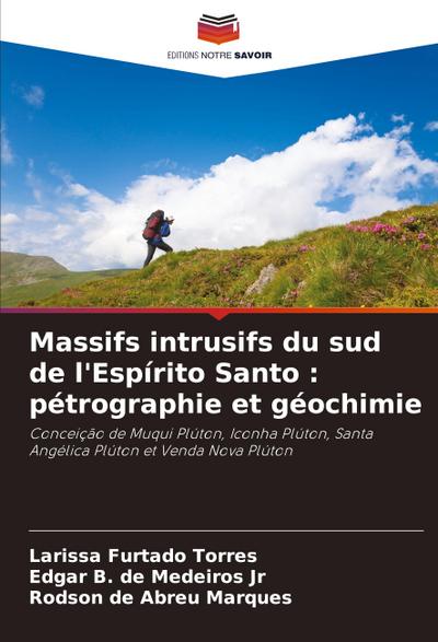 Massifs intrusifs du sud de l’Espírito Santo : pétrographie et géochimie