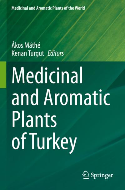 Medicinal and Aromatic Plants of Turkey