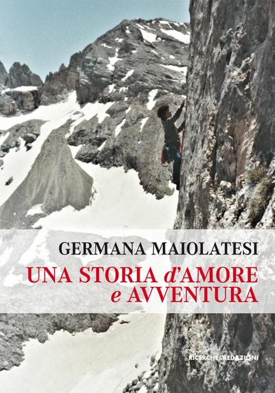 Maiolatesi, G: Una storia d’amore e avventura