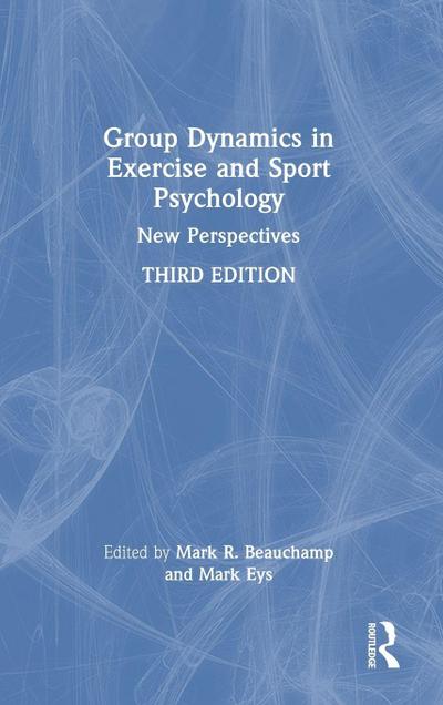 Group Dynamics in Exercise and Sport Psychology