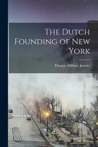 The Dutch Founding of New York