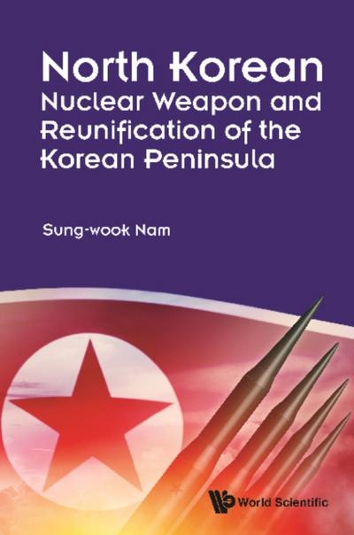 NORTH KOREAN NUCLEAR WEAPON & REUNIFICA OF KOREAN PENINSULA