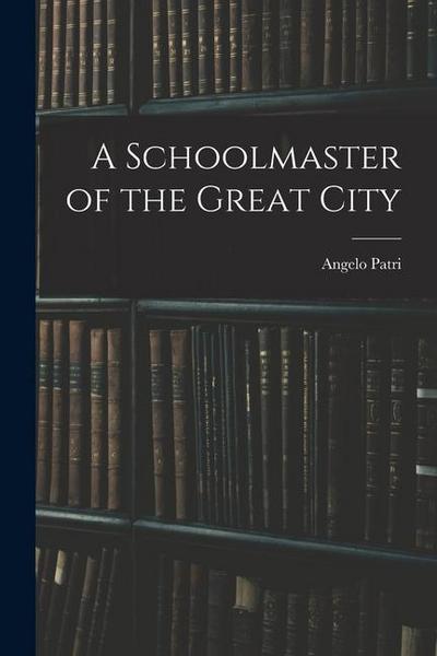 A Schoolmaster of the Great City